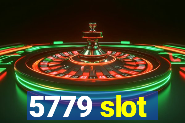 5779 slot